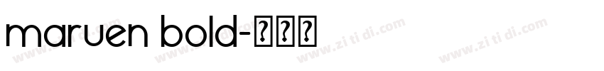 maruen bold字体转换 maruen bold字体转换